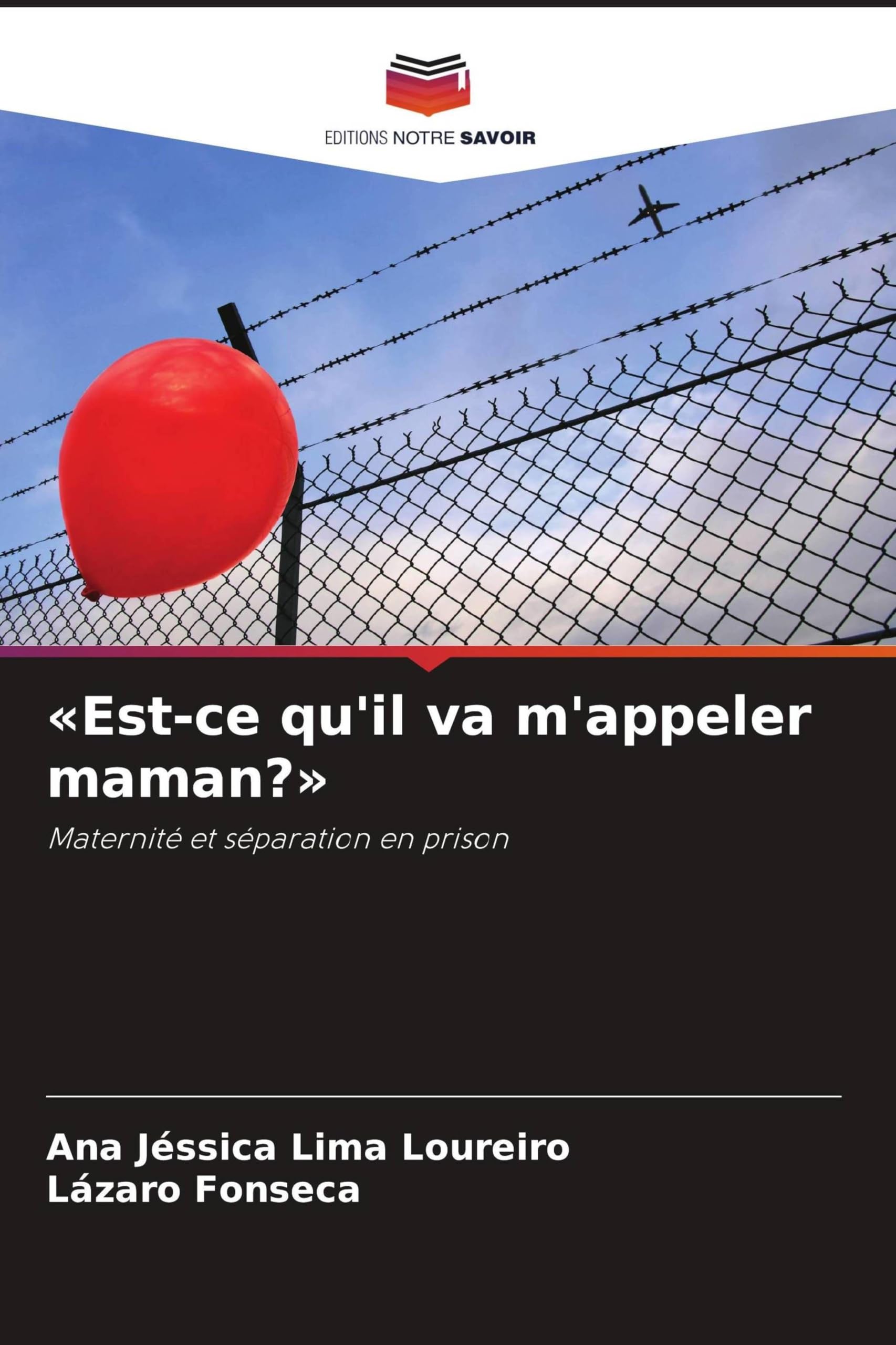 Est-ce qu'il va m'appeler maman?: Maternité et séparation en prison