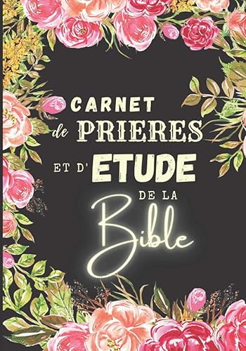 Carnet de prières et d’étude de la bible: Carnet à compléter pour consigner vos prières et réflexions associées aux versets de la bible - 100 pages - Format 17,8 x 25,4 cm
