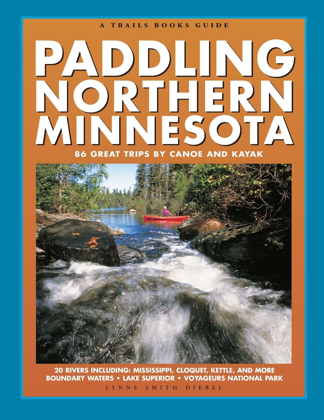 Paddling Northern Minnesota (A Trails Books Guide)