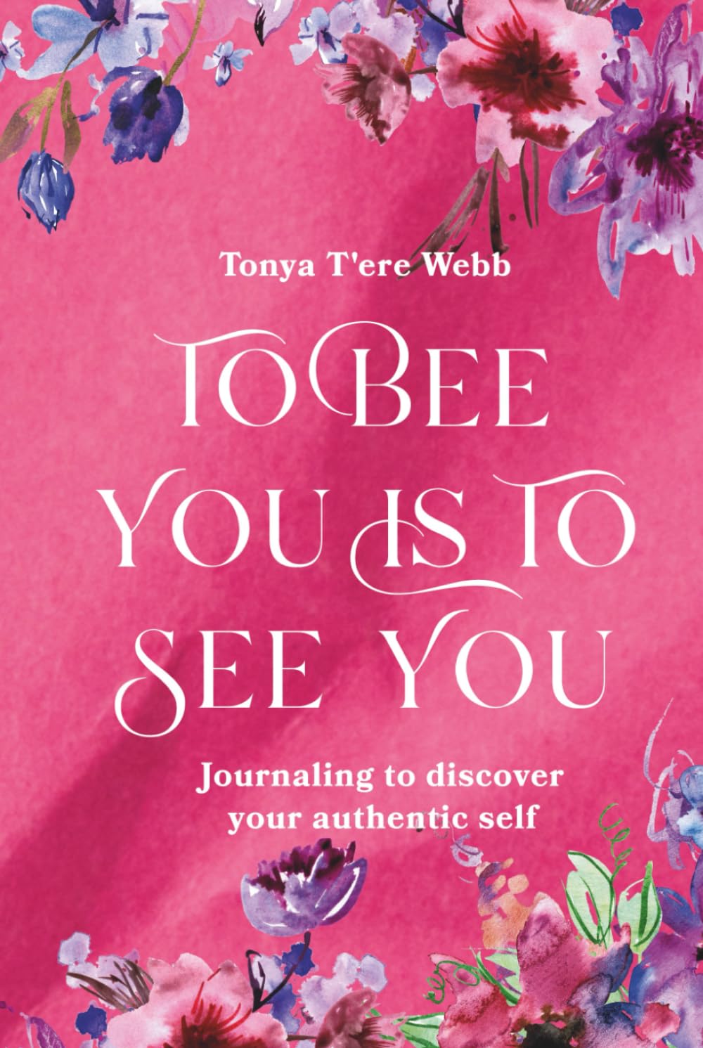 To Bee You Is to See You: Journaling to Discover Your Authentic Self