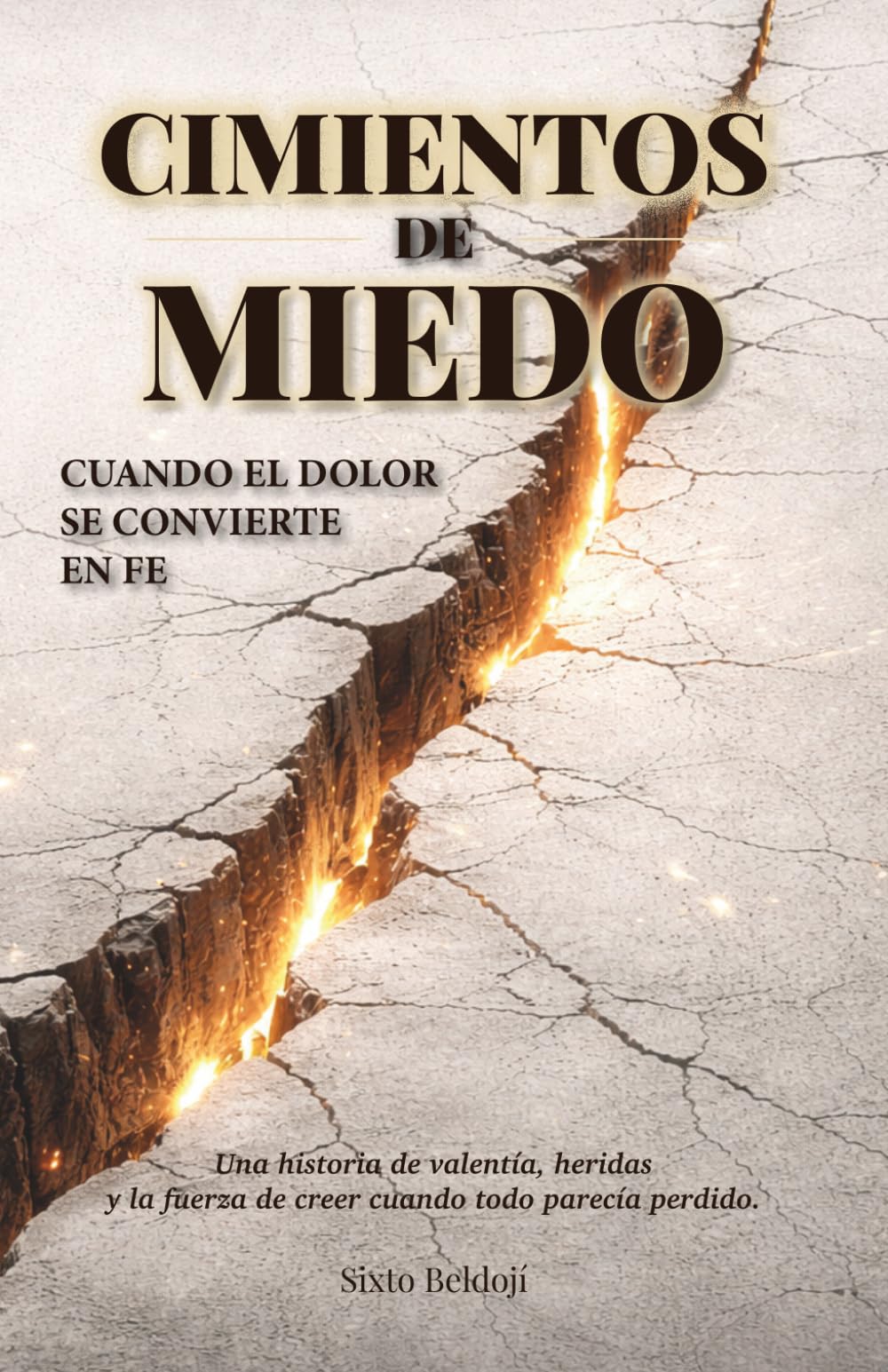 Cimientos de Miedo: CUANDO EL DOLOR SE CONVIERTE EN FE