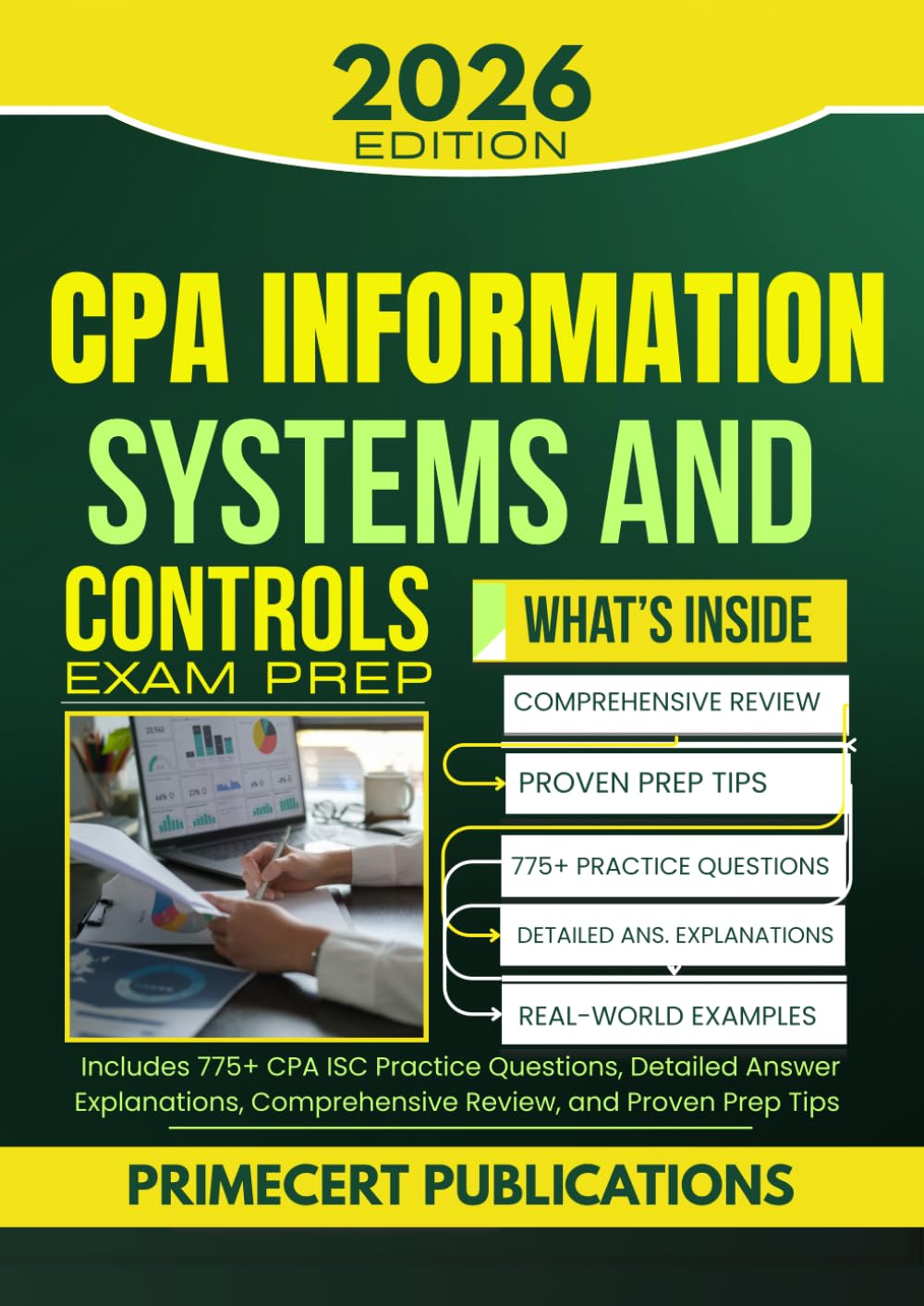 CPA INFORMATION SYSTEMS AND CONTROLS EXAM PREP 2026: Includes 775+ CPA ISC Practice Questions, Detailed Answer Explanations, Comprehensive Review, and Proven Prep Tips