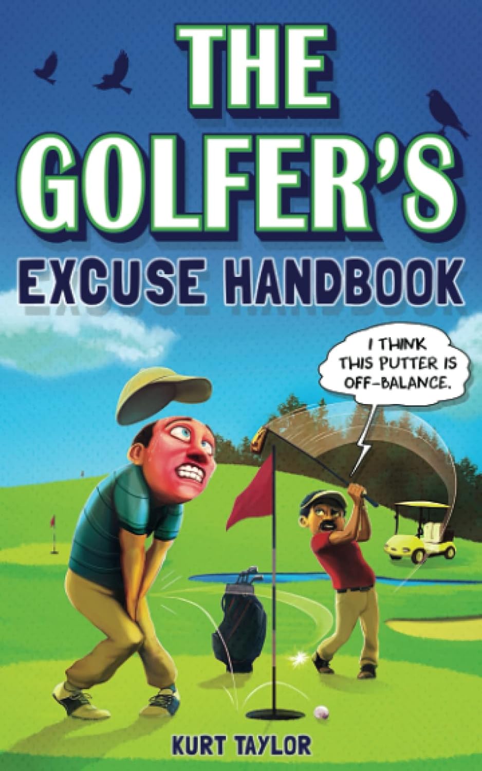 The Golfer's Excuse Handbook Golfertainment for Good and Bad Golfers