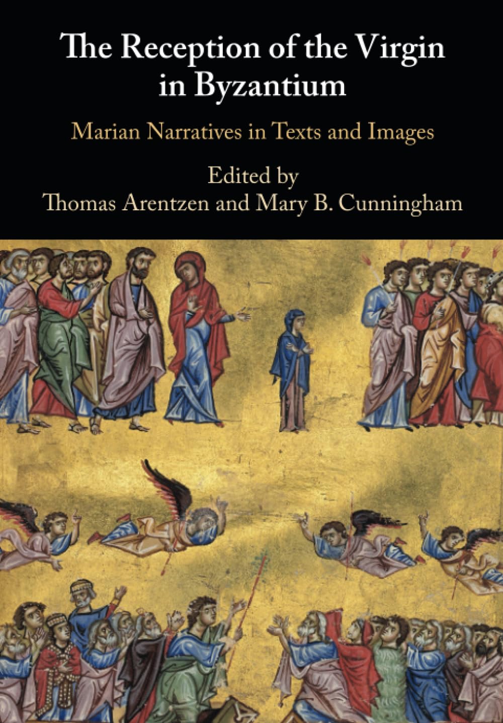 The Reception of the Virgin in Byzantium by Thomas Arentzen PAPERBACK