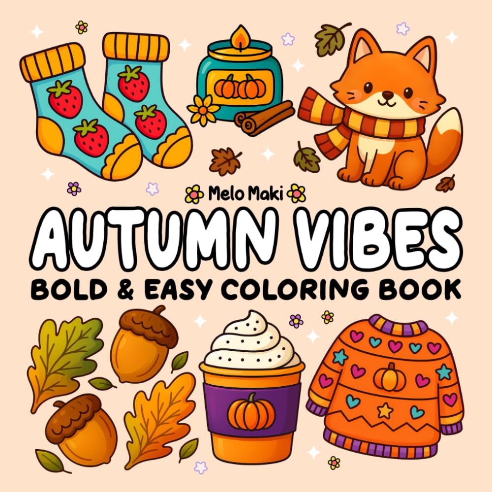 Autumn Vibes: Bold & Easy Coloring Book Featuring Relaxing Fall Designs, Suitable for Both Adults & Kids (Bold and Easy Coloring Books)
