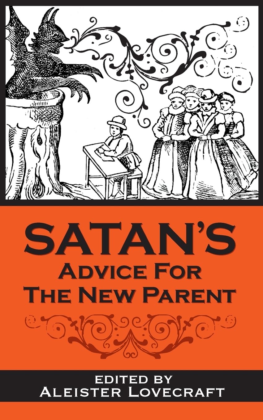 Satan's Advice for the New Parent (Satan's Guides to Life)