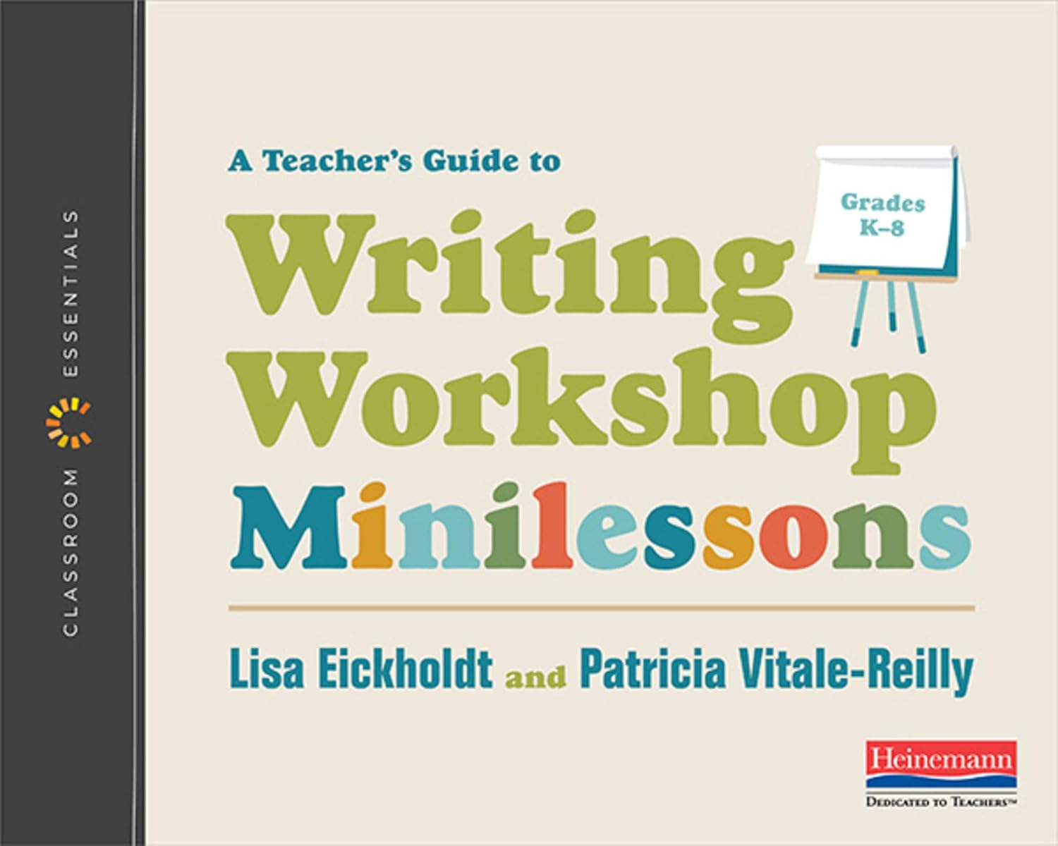 A Teacher’s Guide to Writing Workshop Minilessons: The Classroom Essentials Series