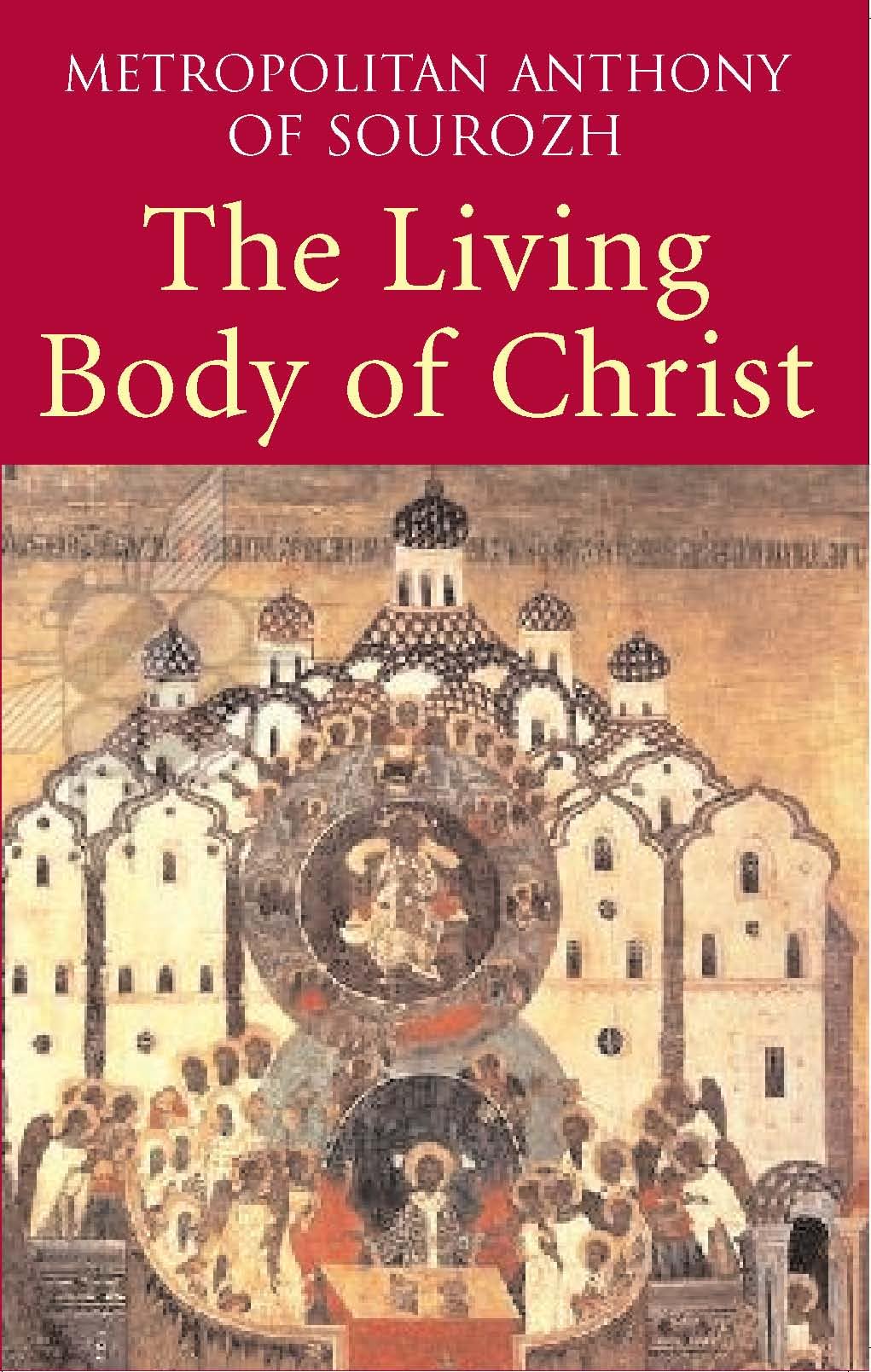 The Living Body of Christ: What We Mean When We Speak of 'Church'