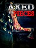 Axed to Pieces