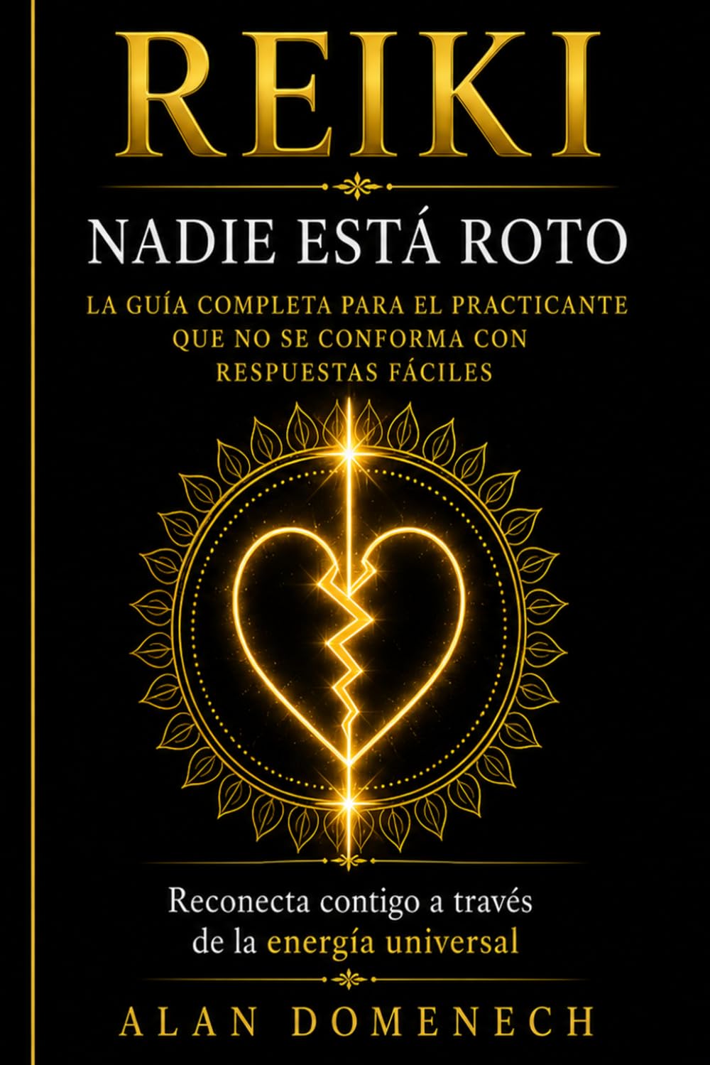 NADIE ESTÁ ROTO: El camino real del practicante de Reiki