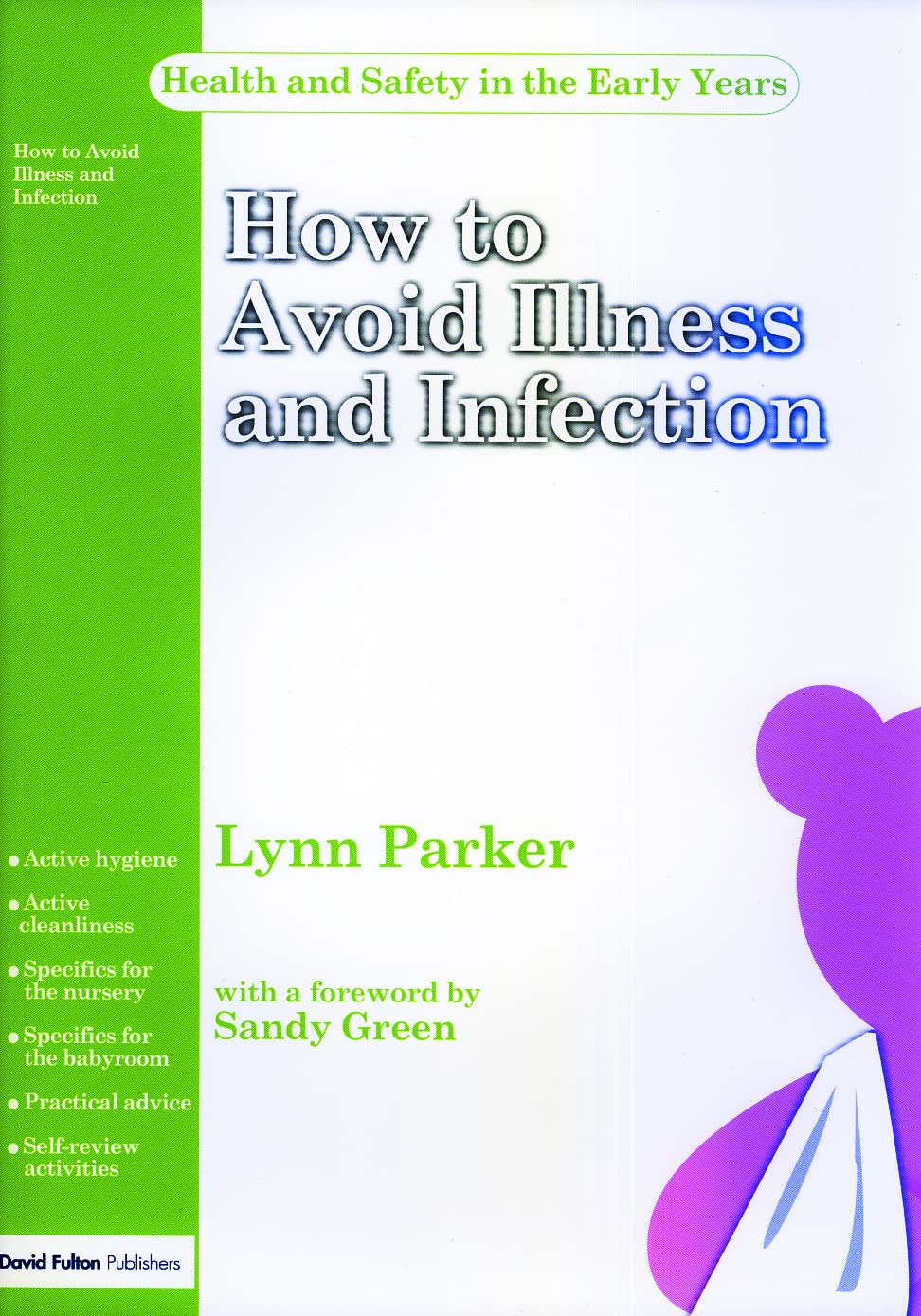 How to Avoid Illness and Infection (Health and Safety for Early Years Settings)