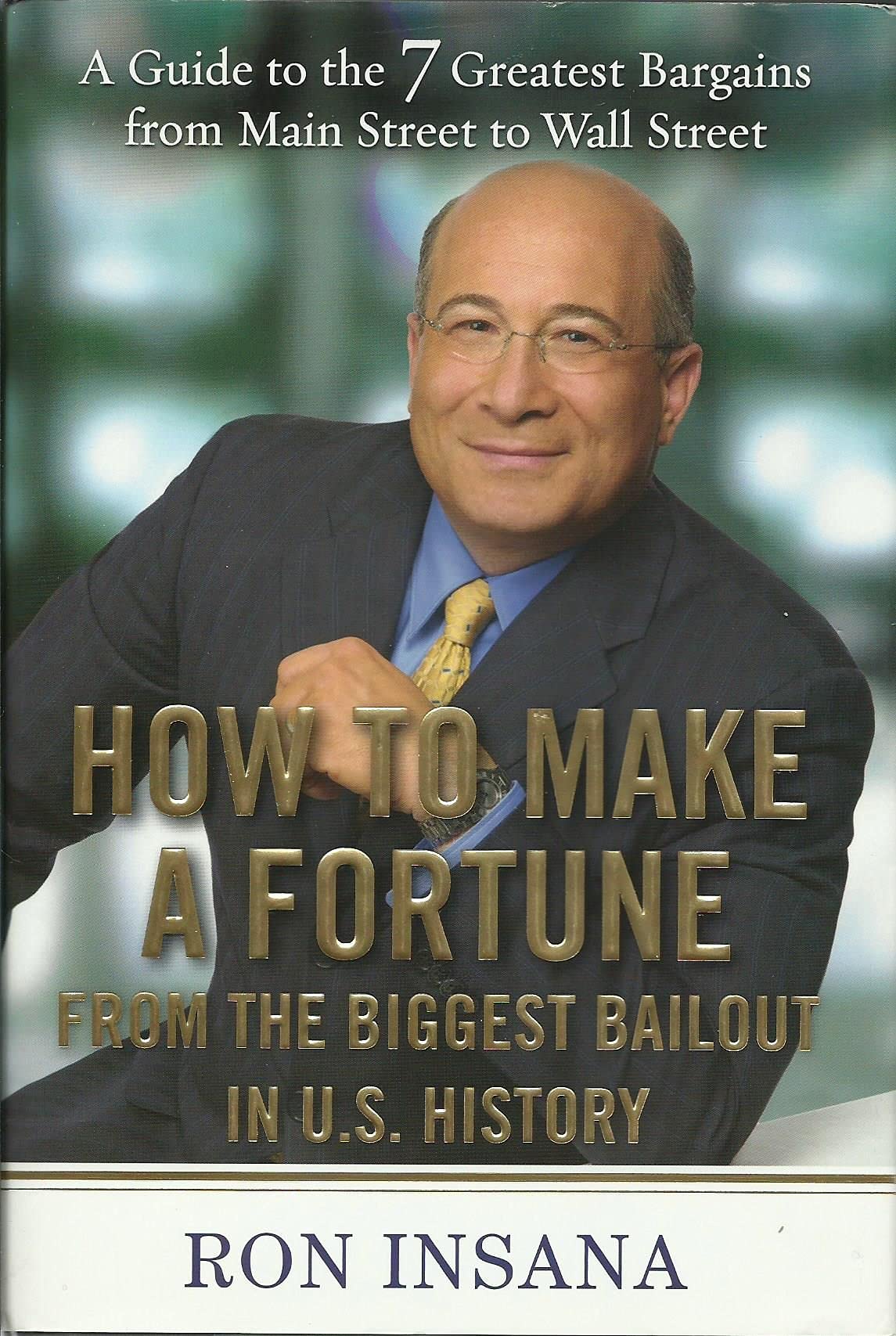 Buy How to Make a Fortune from the Biggest Bailout in U.S. History: A Guide to the 7 Greatest Bargains from Main Street to WallStreet — BookShops.in