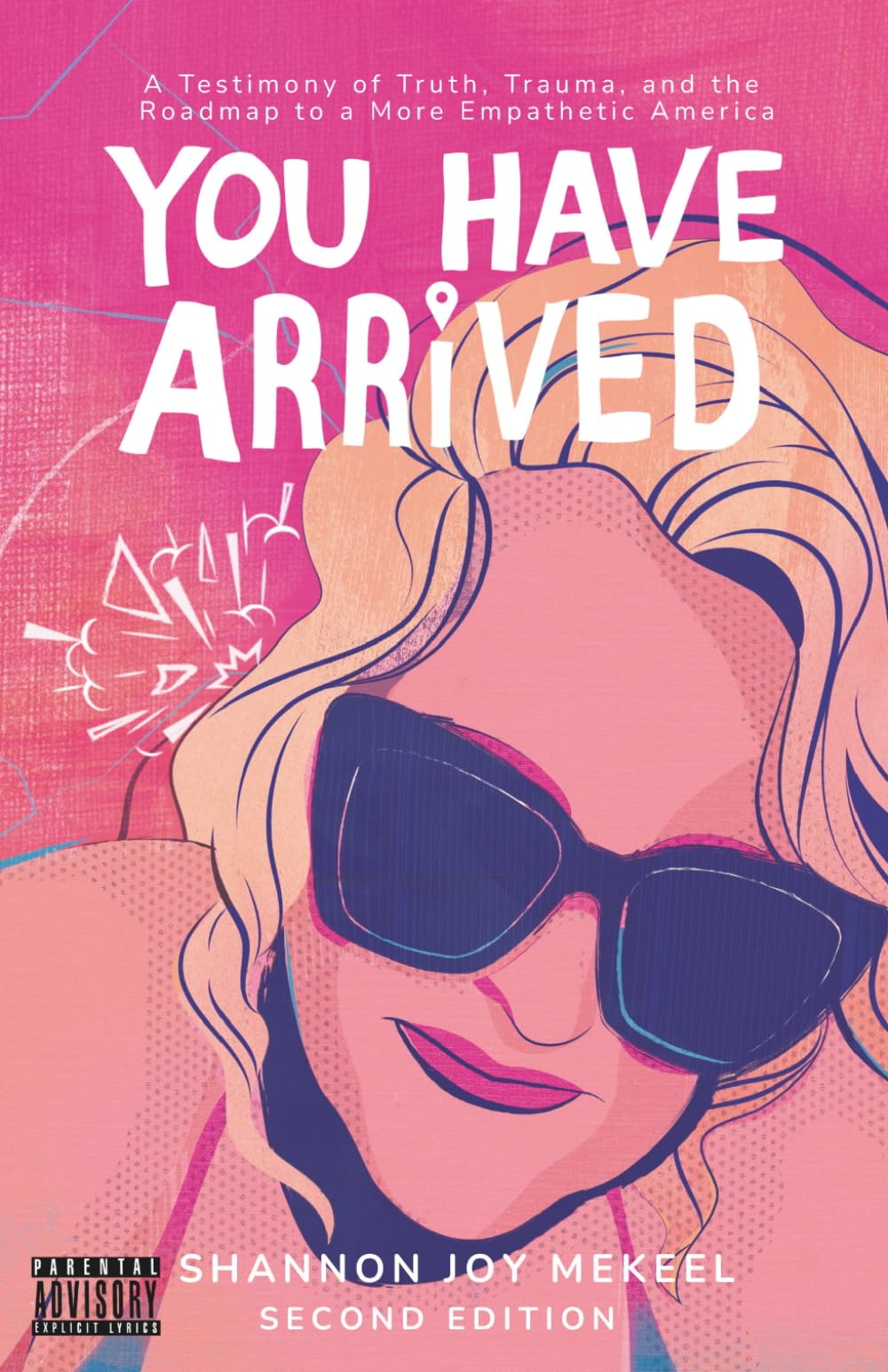 You Have Arrived: A Testimony of Truth, Trauma, & the Roadmap to a More Empathetic Future