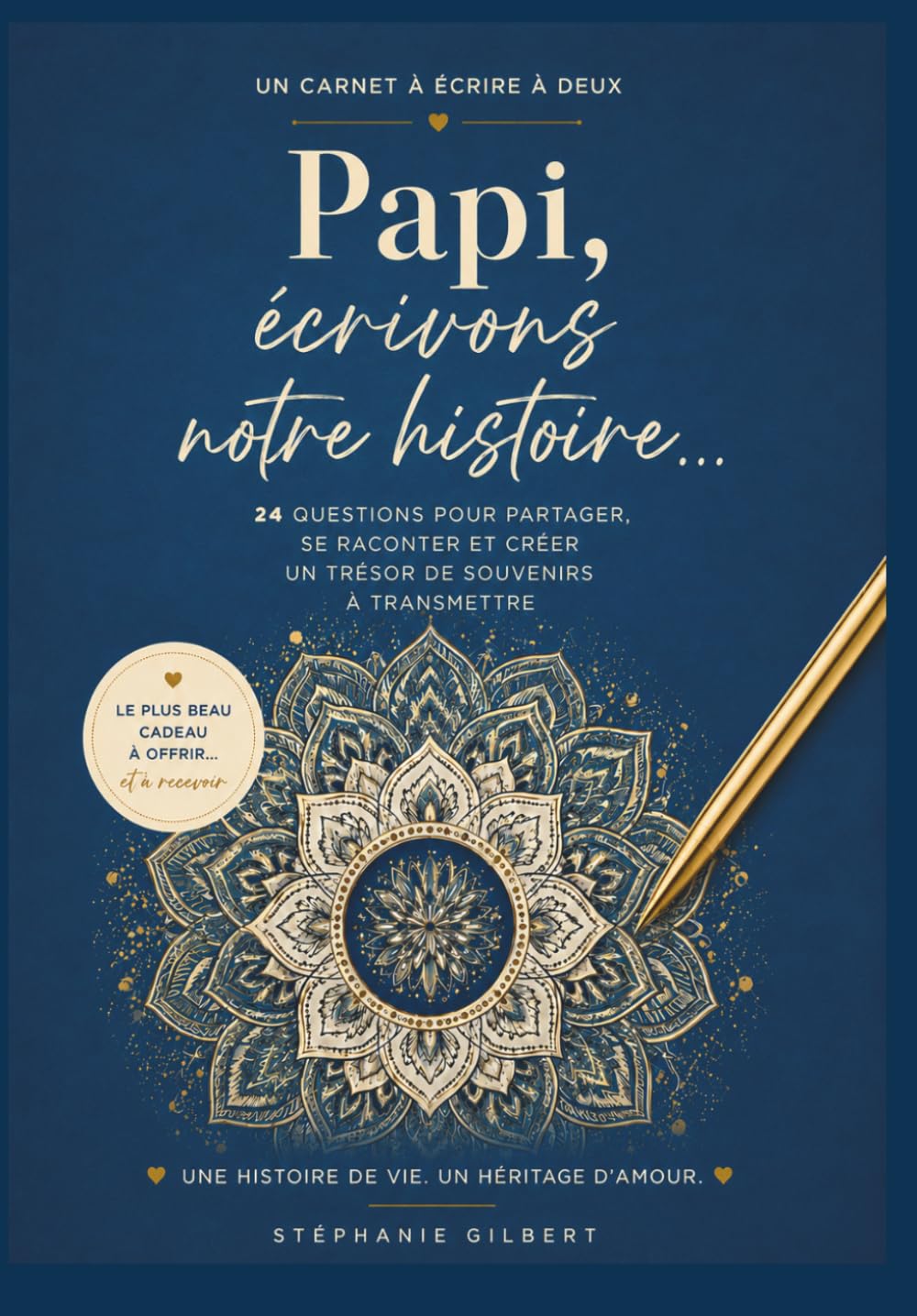 Papi, écrivons notre histoire: Journal guidé à remplir à deux pour partager vos souvenirs, explorer l’arbre généalogique et votre histoire familiale ... d'amour précieux à transmettre en cadeau