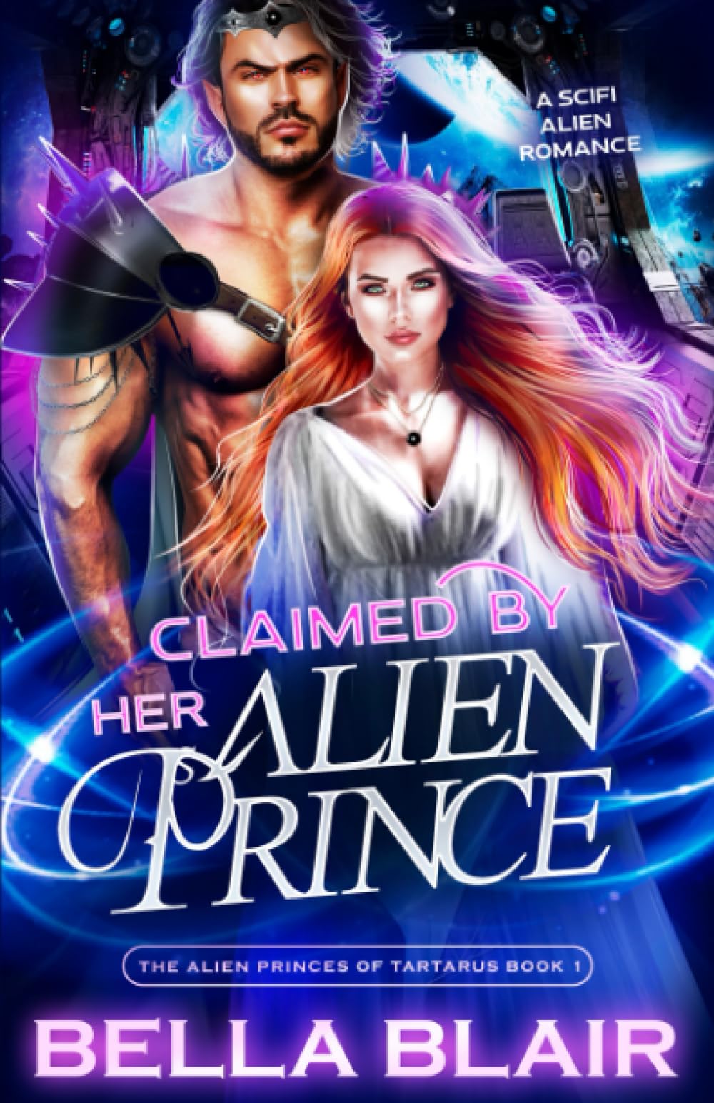 Claimed by her Alien Prince: A SciFi Alien Romance: 1 (The Alien Princes of Tartarus)