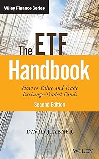 The ETF Handbook: How to Value and Trade Exchange Traded Funds (Wiley Finance)