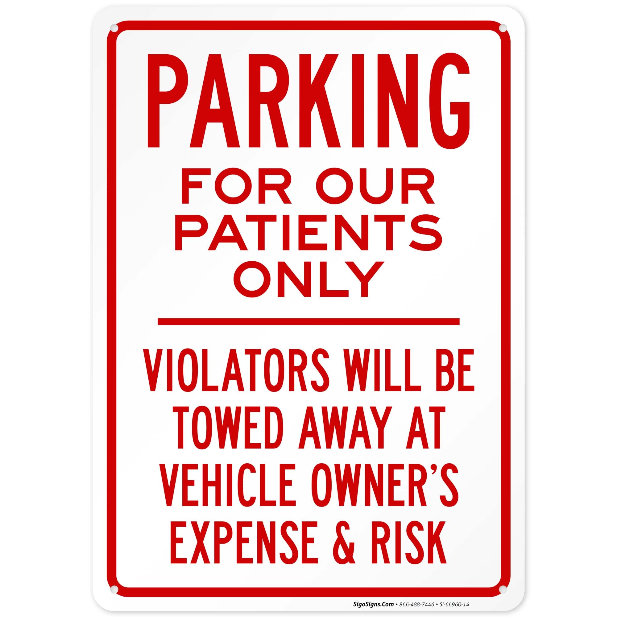 Parking for Our Patients Only Violators Will Be Towed Away Sign, 10x14 Inches, Rust Free .040 Aluminum, Fade Resistant, Made in USA