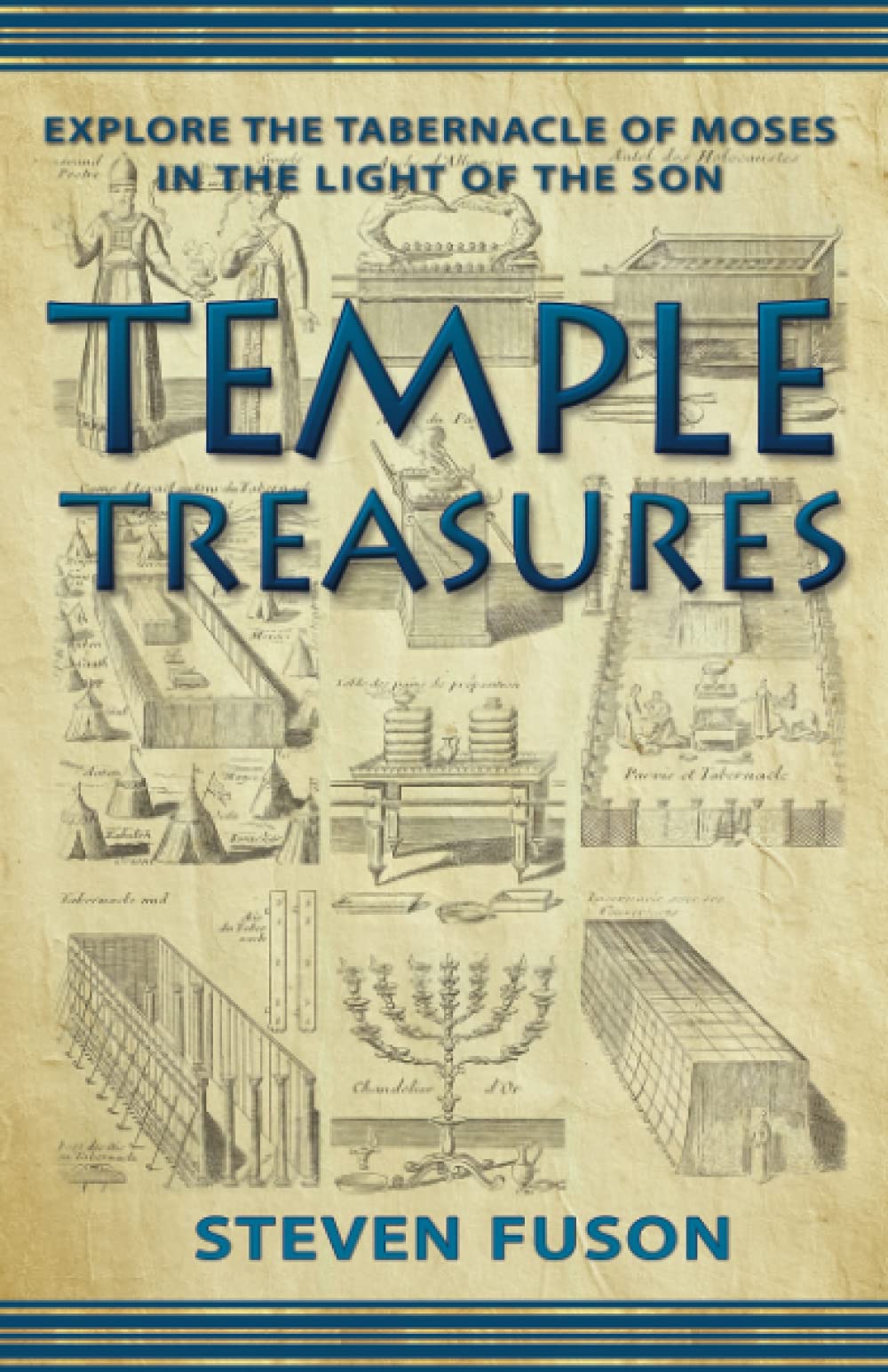 Temple Treasures: Explore the Tabernacle of Moses in the Light of the Son