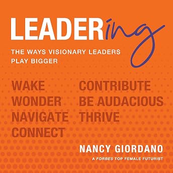 Leadering: The Ways Visionary Leaders Play Bigger Audiobook by Nancy Giordano episode artwork