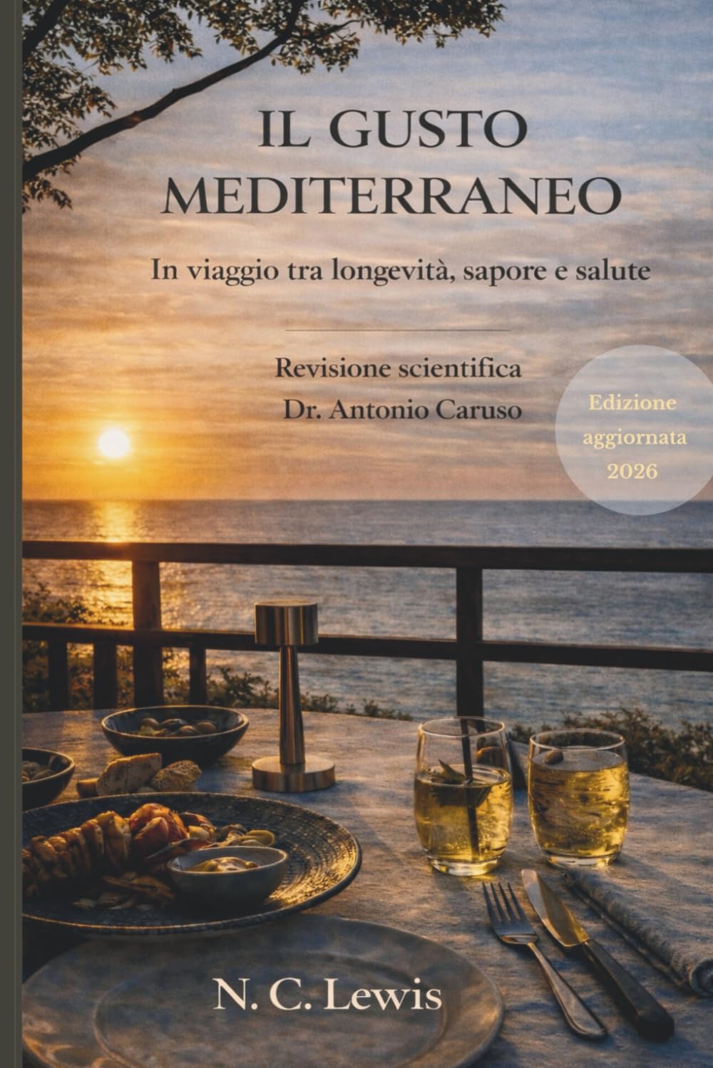 LA DIETA MEDITERRANEA - VERSIONE STANDARD: IN VIAGGIO TRA LONGEVITA' E SALUTE