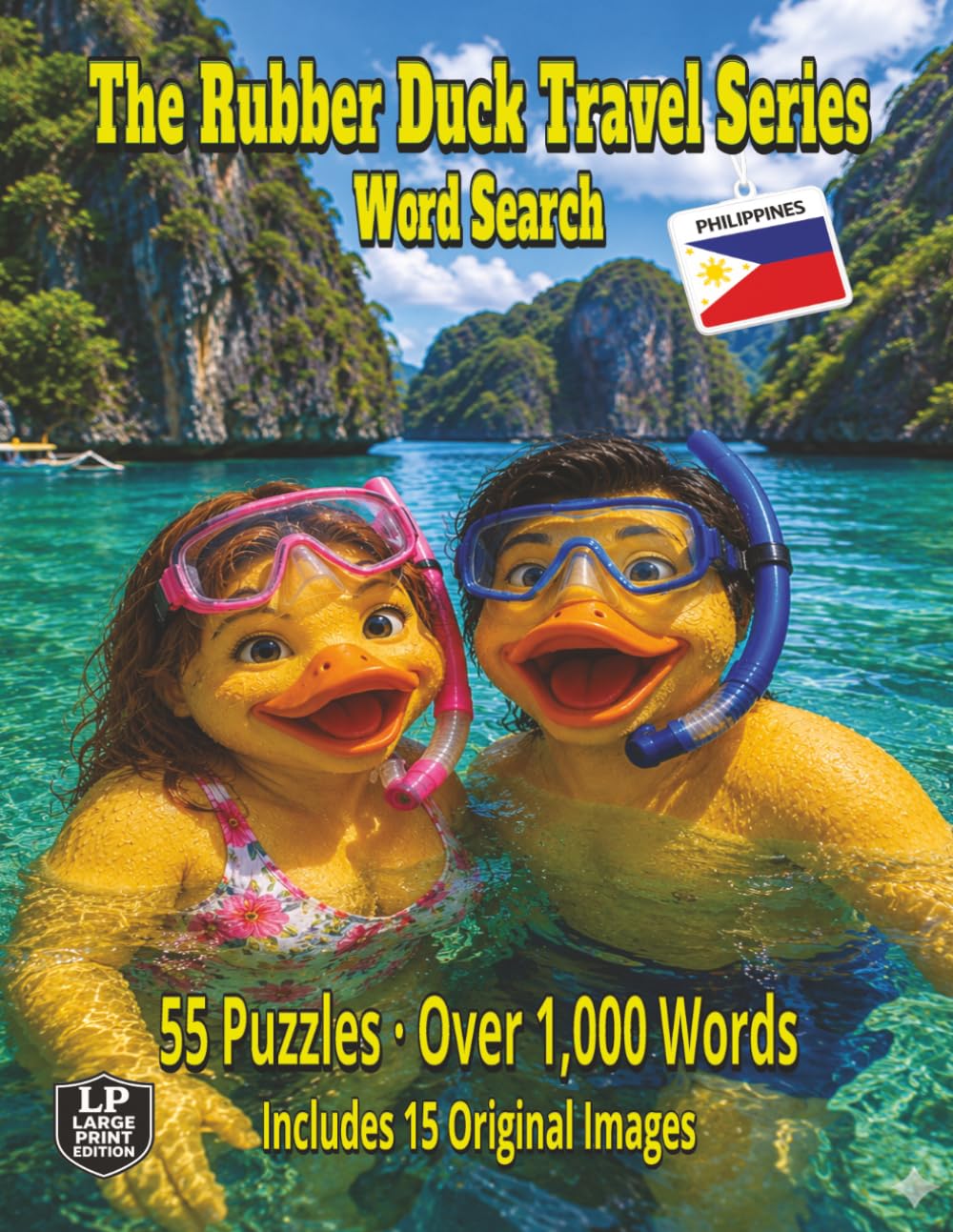 The Rubber Duck Travel Series Word Search: Philippines: Discover the Philippines With Turquoise Water Hidden Lagoons, Night Markets, Rice Terraces and Coral Reefs all in 55 Puzzles Over 1,000 Words