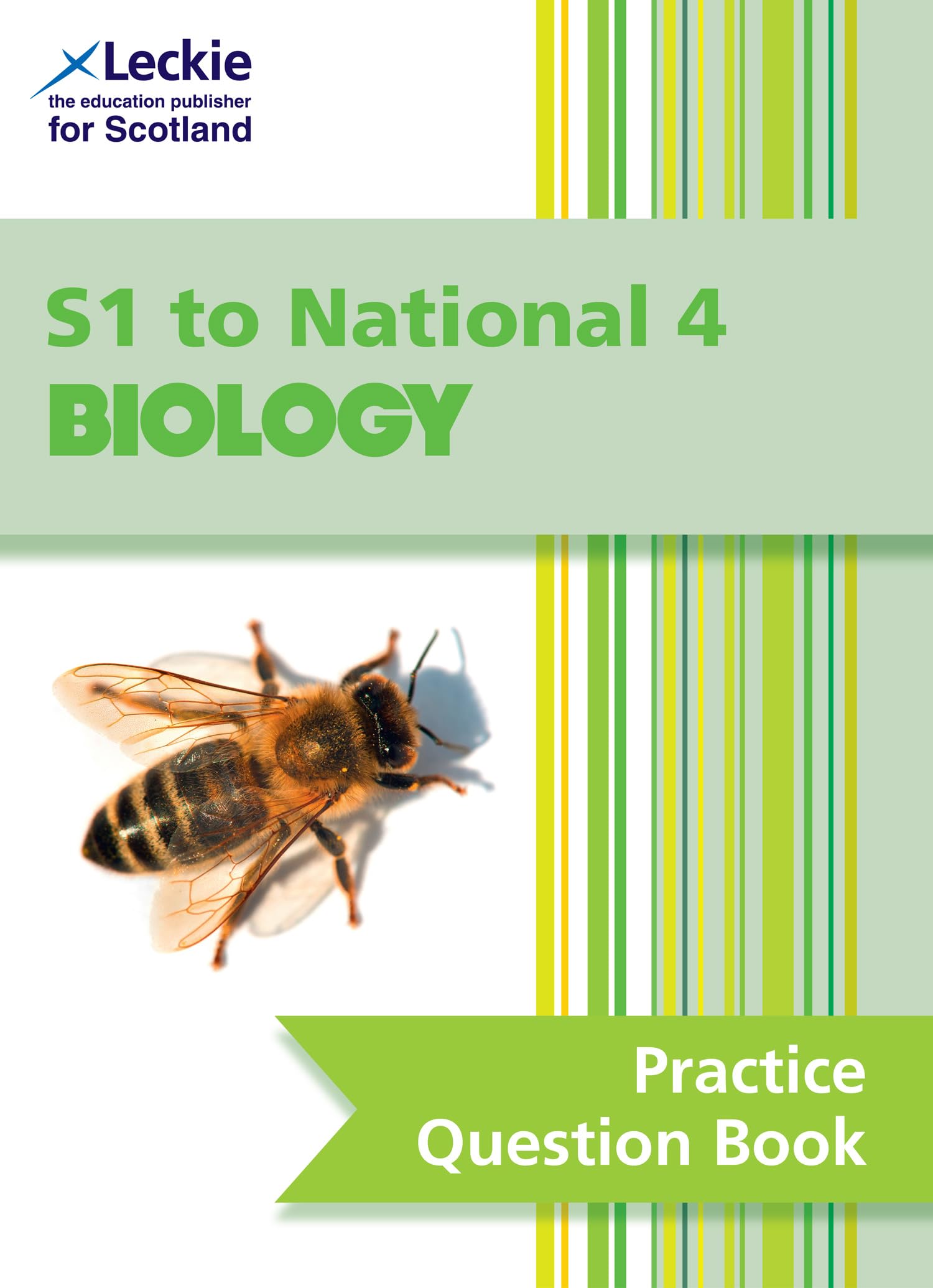 S1 to National 4 Biology: Practise and Learn CfE Topics (Leckie Practice Question Book)