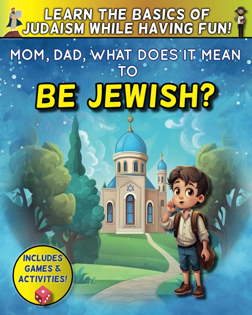 Mom, Dad, what does it mean to be jewish? - Learning the Basics of Judaism while having Fun! (Jewish children's book)