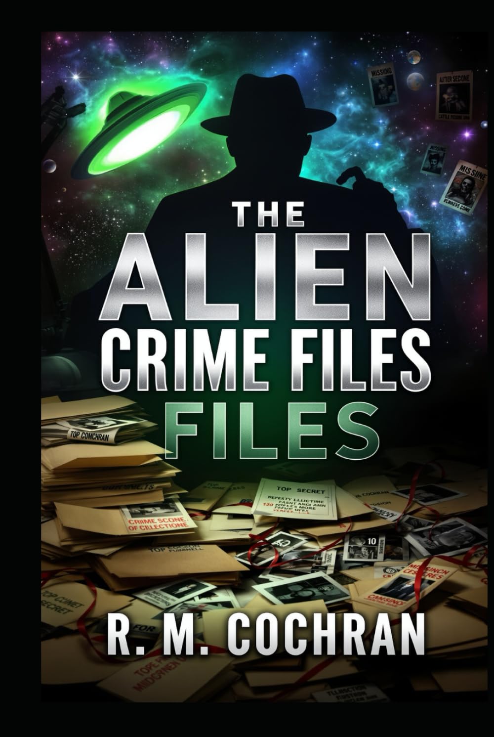 The Alien Crime Files:: True Crime From Beyond the Stars