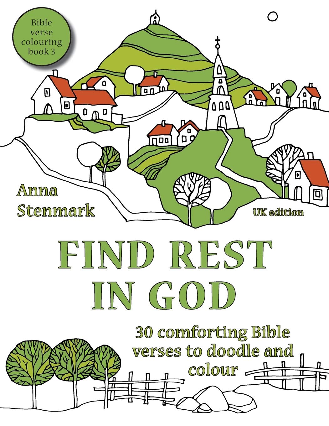 Find rest in God: 30 comforting Bible verses to doodle and colour: UK edition: Volume 3 (Bible verse colouring book)