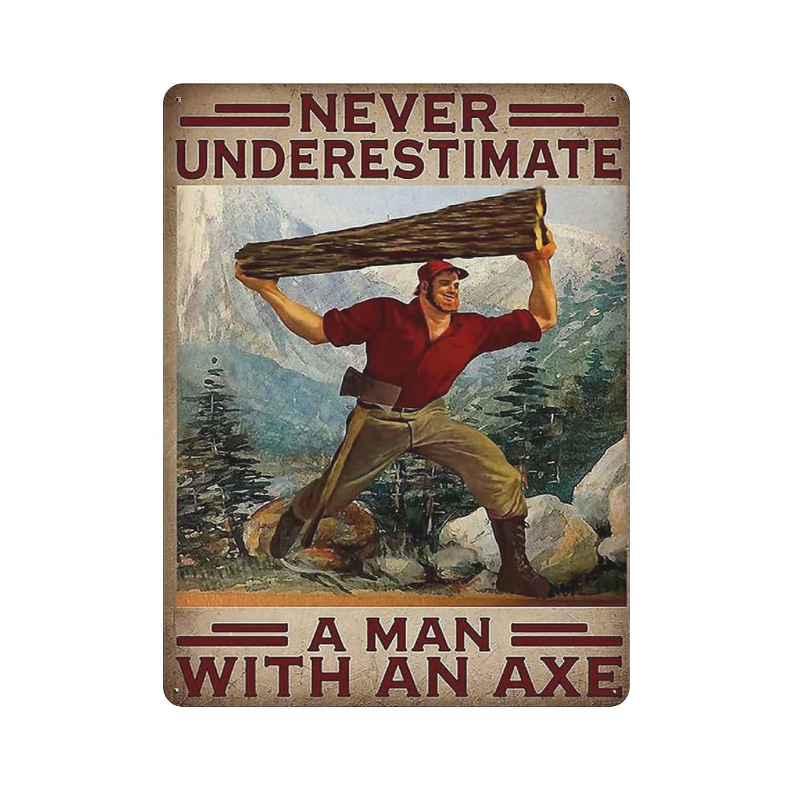 Never Underestimate a Man With an Axe Metal Signs, Fun Poster For Bar Kitchen Cafe Farmhouse Wall Decor 12x16 inch