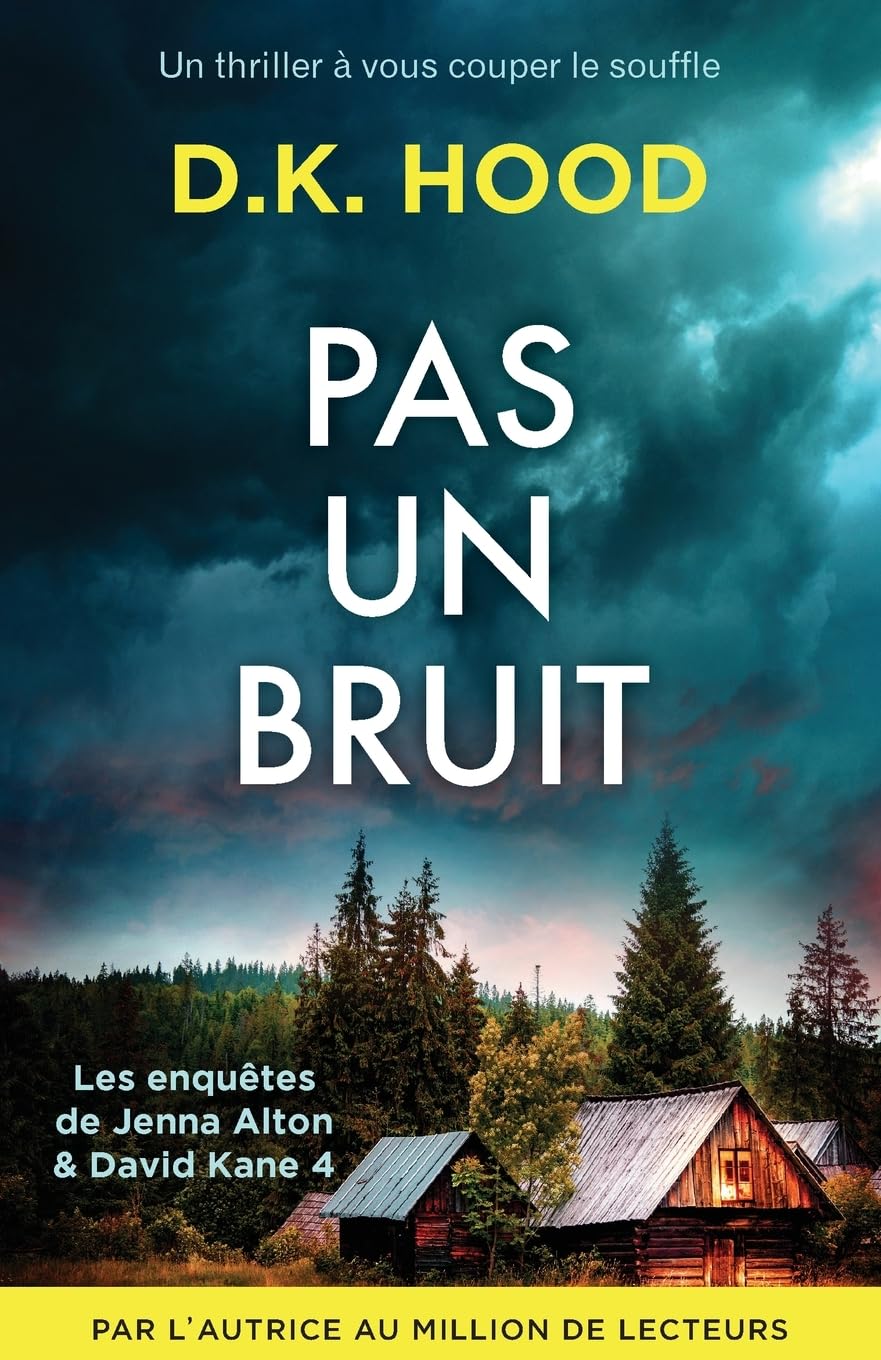Pas un bruit: Un thriller à vous couper le souffle: 4 (Les enquêtes de Jenna Alton & David Kane)