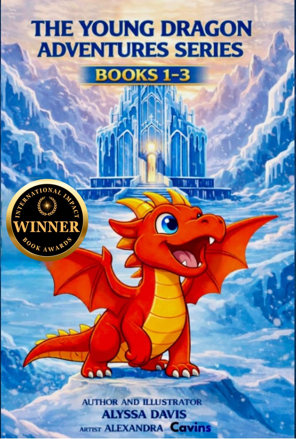 The Young Dragon Adventures Series 1-3: Children’s ages 4-10 fantasy adventure, with growth, learning, stunning illustrations, power in friendships, and finding the courage to claim your destiny.      Kindle Edition