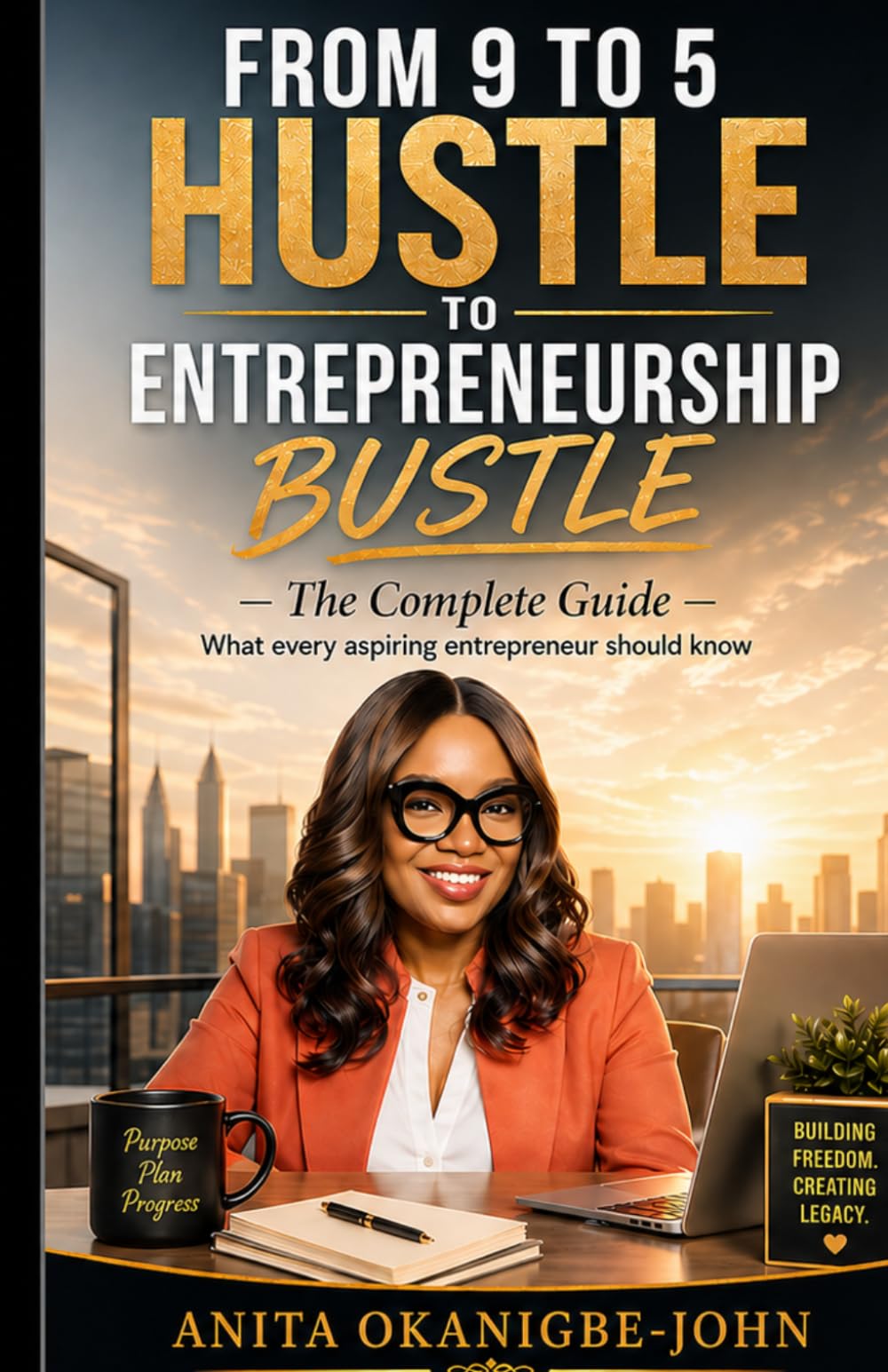 From 9 To 5 Hustle To Entrepreneurship Bustle: What Every Aspiring Entrepreneur Should Know