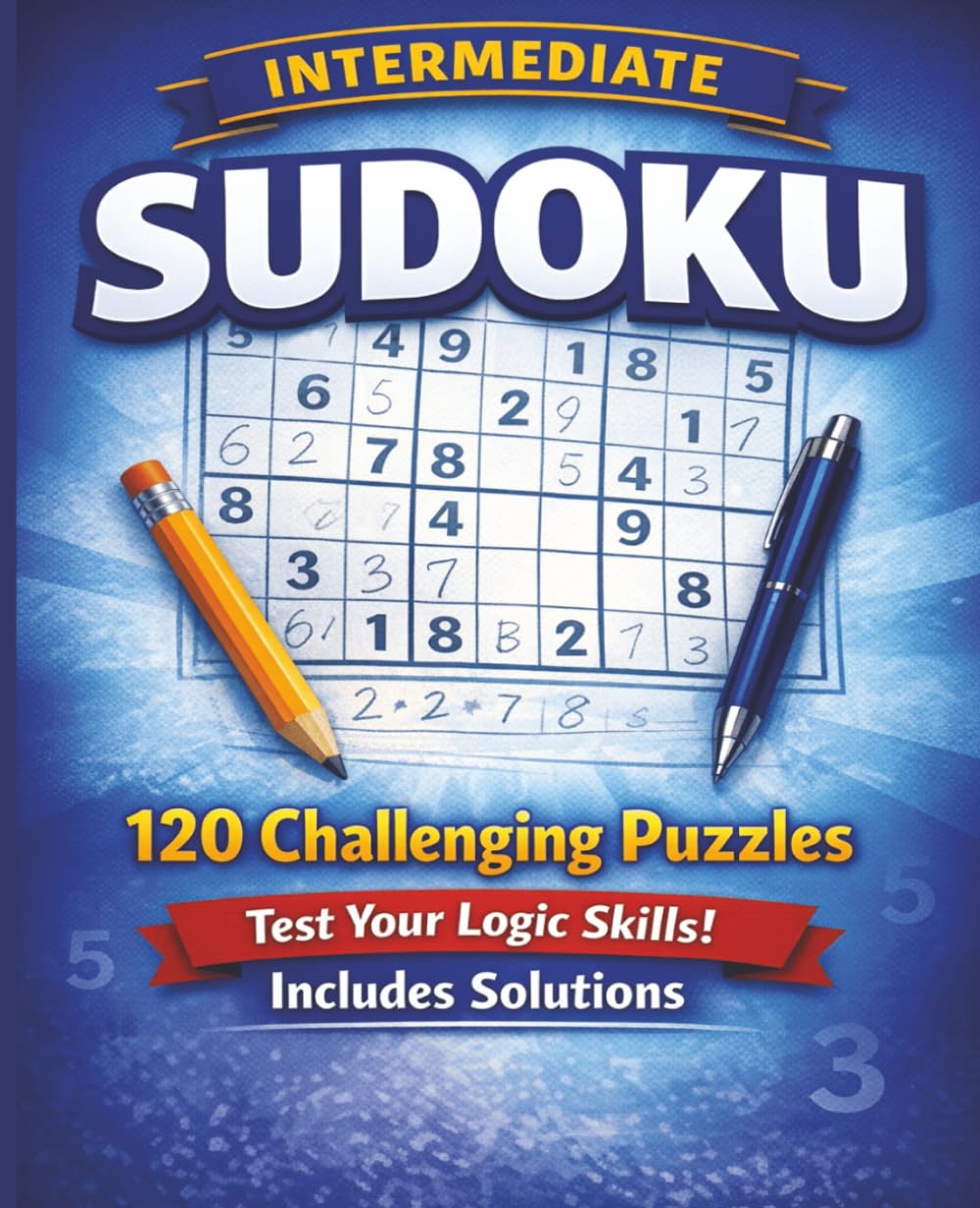 Intermediate Sudoku: 120 Challenging Puzzles with Solutions (Sudoku Puzzles by Difficulty Series)