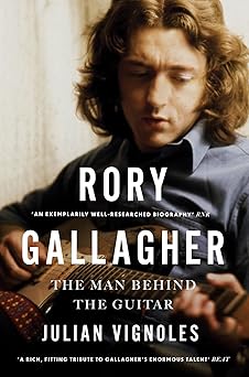 Rory Gallagher: The Man Behind the Guitar
