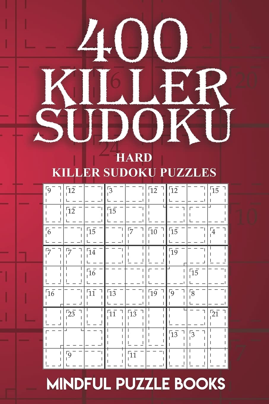 400 Killer Sudoku: Hard Killer Sudoku Puzzles: Volume 12 (Sudoku Killer)