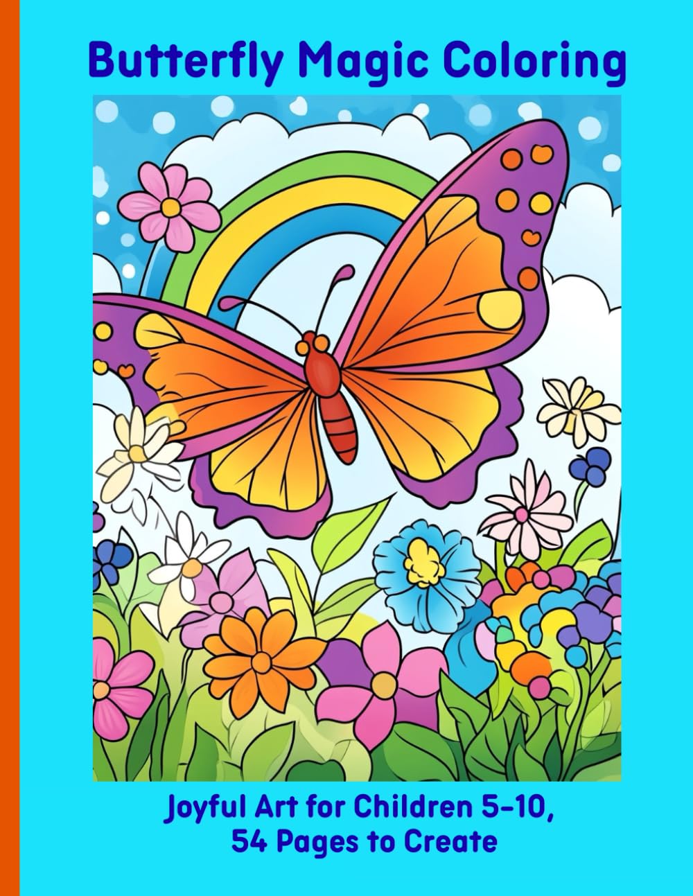 Butterfly Magic Coloring: Joyful Art for Children 5-10, 54 Pages to Create