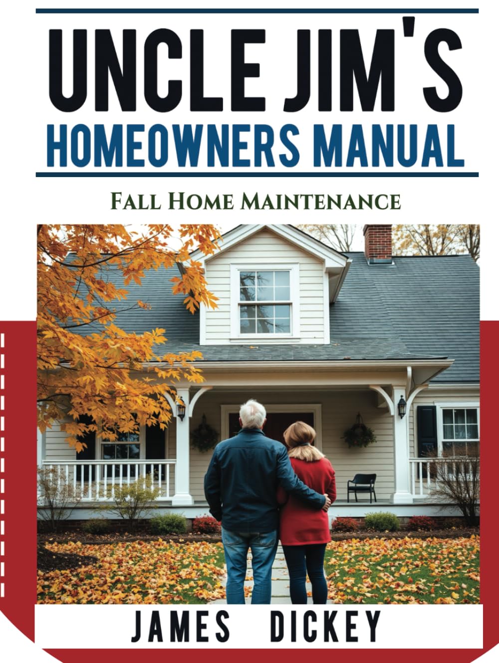 Uncle Jim's Homeowners Manual: Fall Home Maintenance