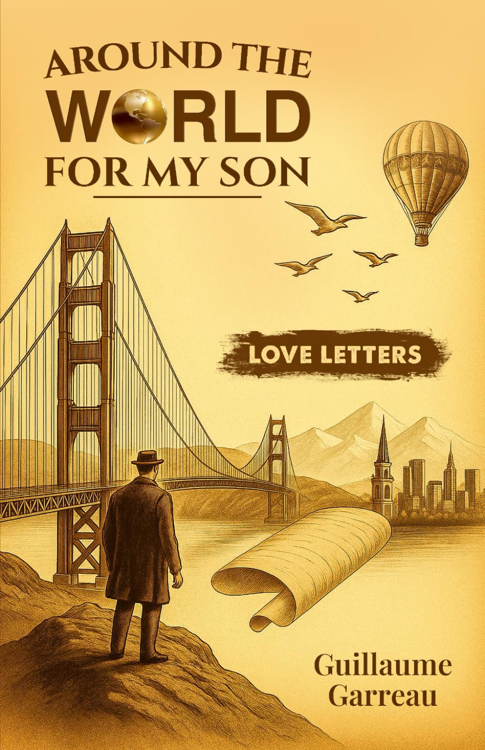 Around The World For My Son: Love Letters - A Memoir