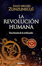 La revolución humana: una historia de la civilización / The Human Revolution: A Story of Civilization (Spanish Edition)