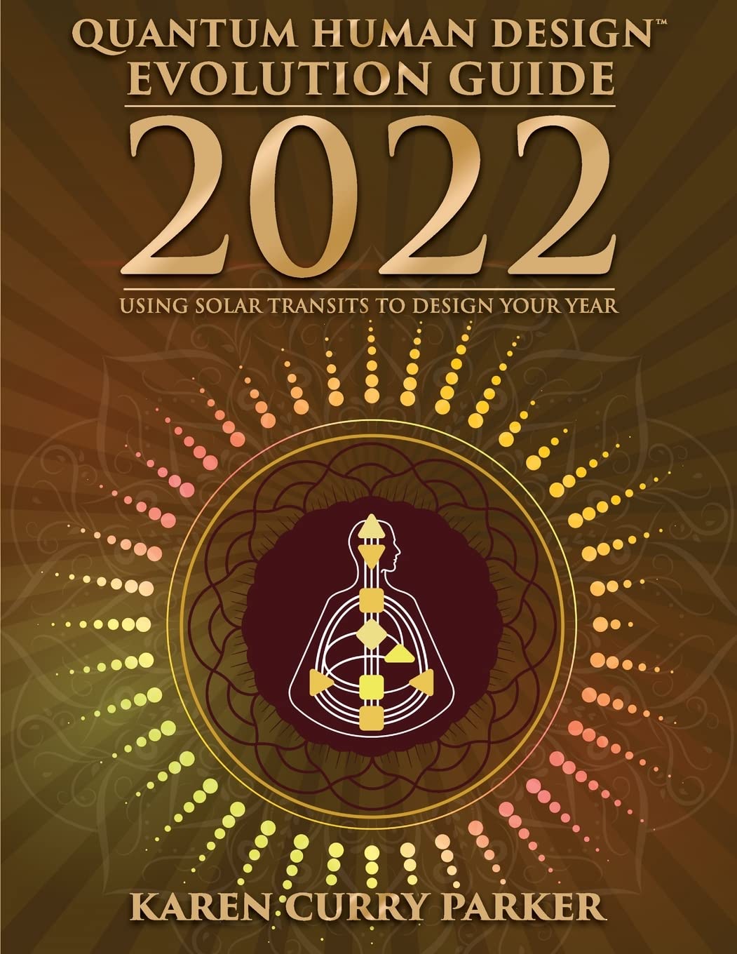 Buy 2022 Quantum Human Design Evolution Guide: Using Solar Transits to Design Your Year — BookShops.in