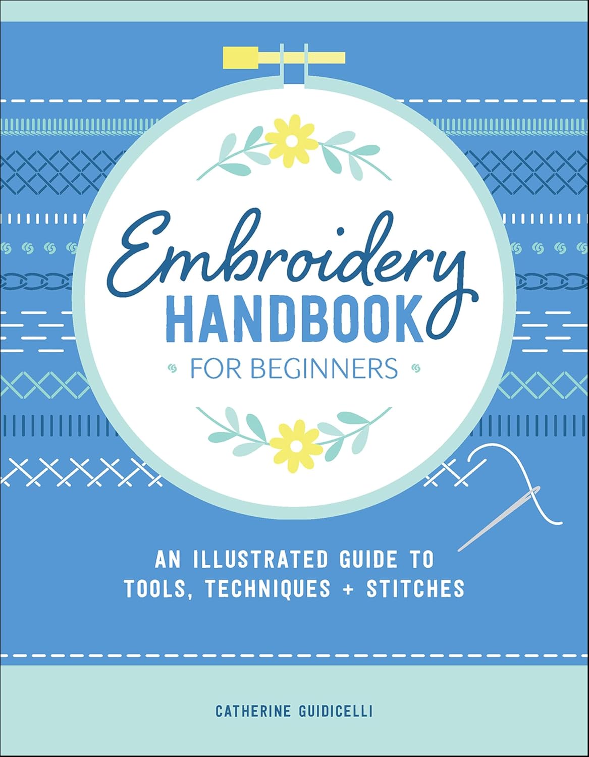 Embroidery Handbook for Beginners: An Illustrated Guide to Tools, Techniques, and Stitches      Kindle Edition