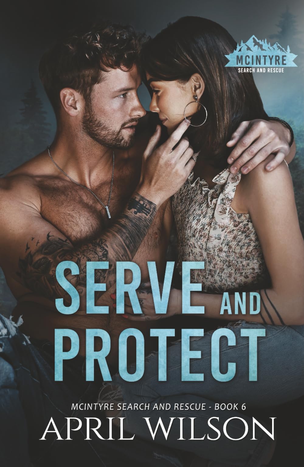 Serve and Protect: A small town romantic suspense (McIntyre Search and Rescue)