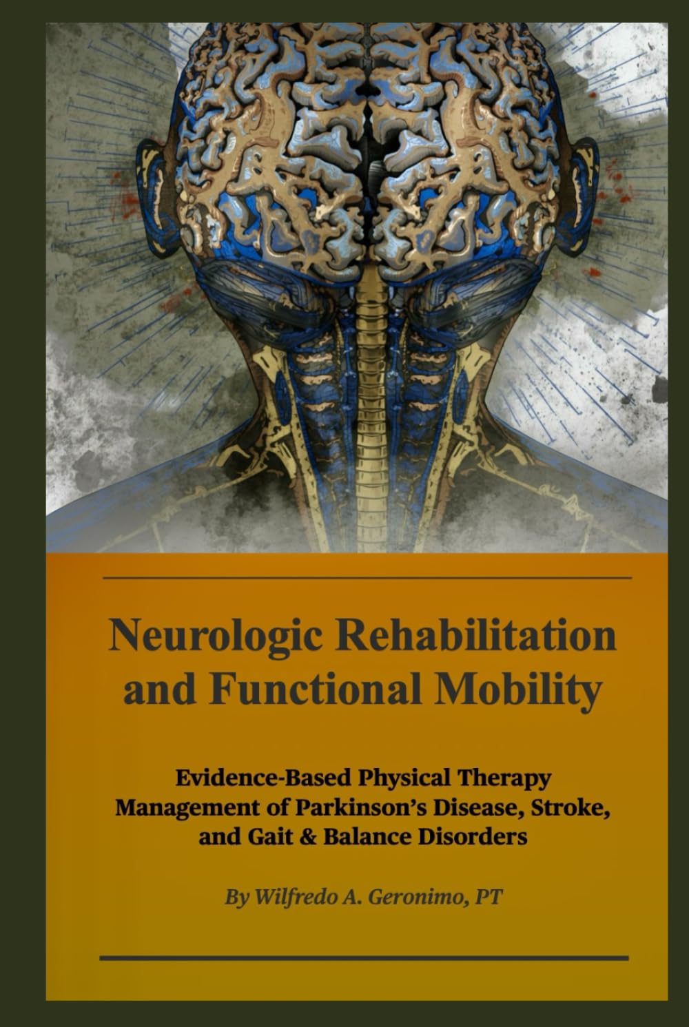 Neurologic Rehabilitation and Functional Mobility: Evidence‑Based Physical Therapy Management of Parkinson’s Disease, Stroke, and Gait & Balance Disorders