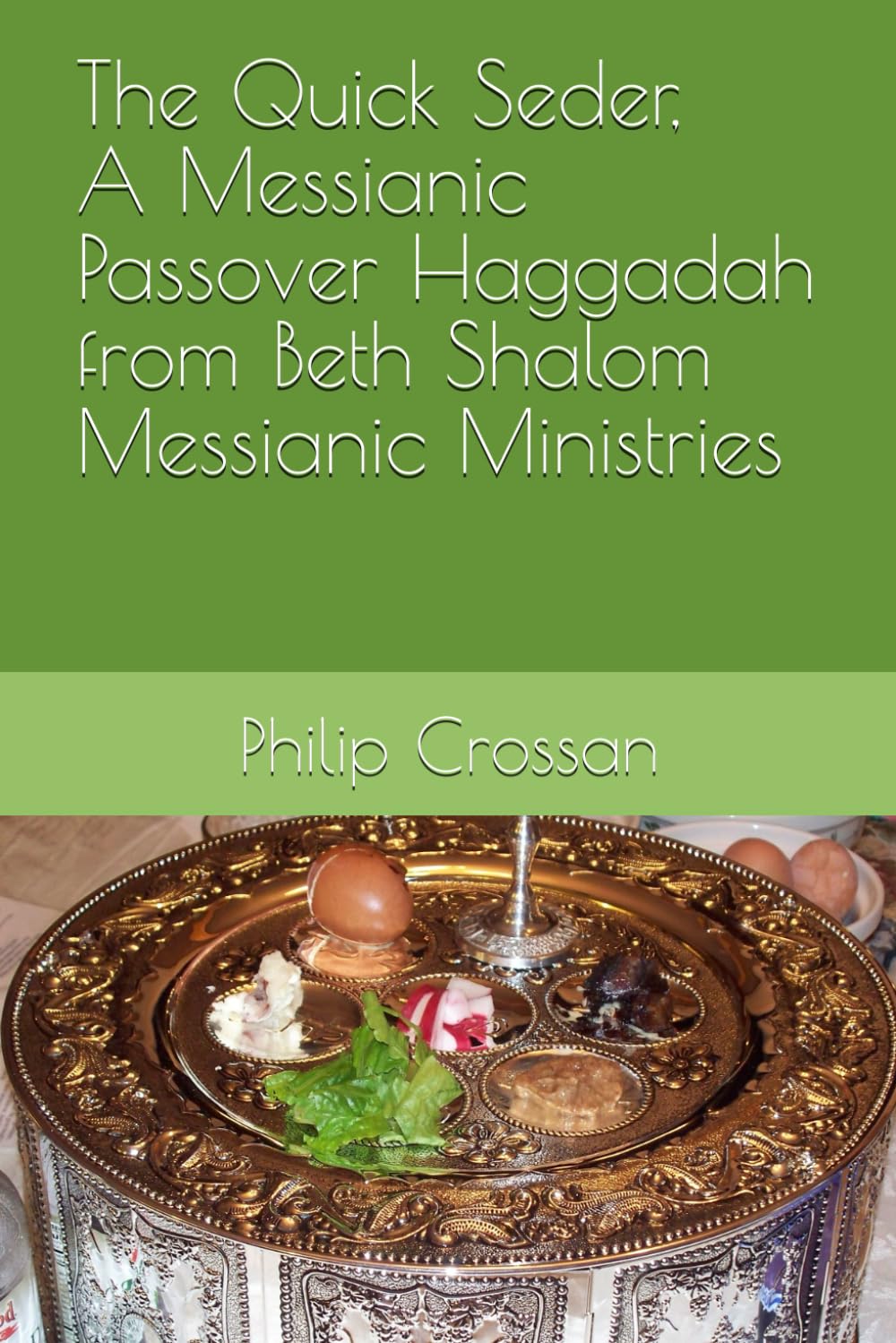 The Quick Seder, A Messianic Passover Haggadah from Beth Shalom Messianic Ministries