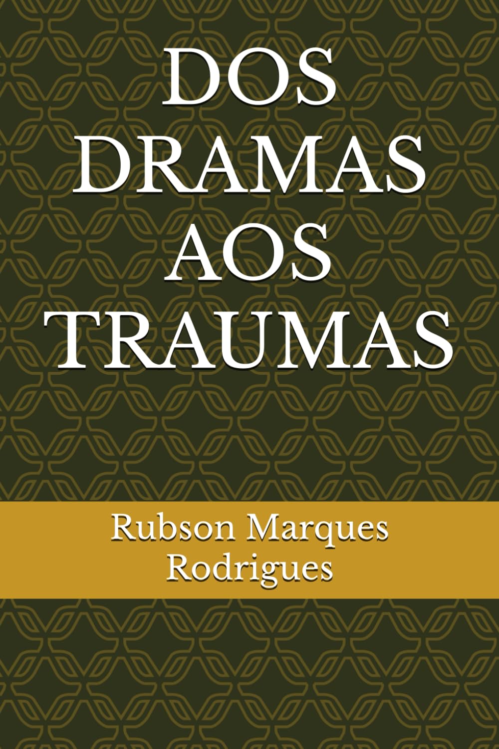 DOS DRAMAS AOS TRAUMAS