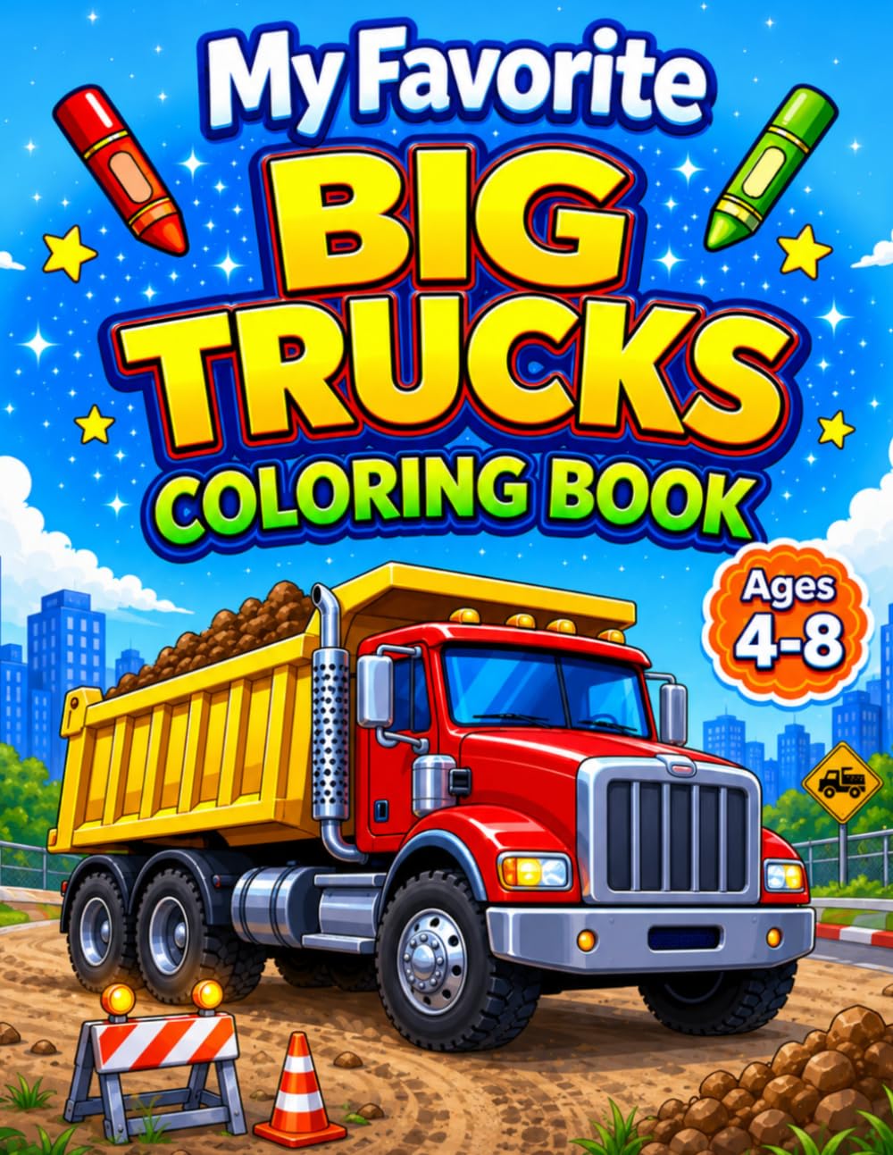 My Favorite Big Truck Coloring Book for Ages 4-8 (My Favorite Things That Go Coloring Books)