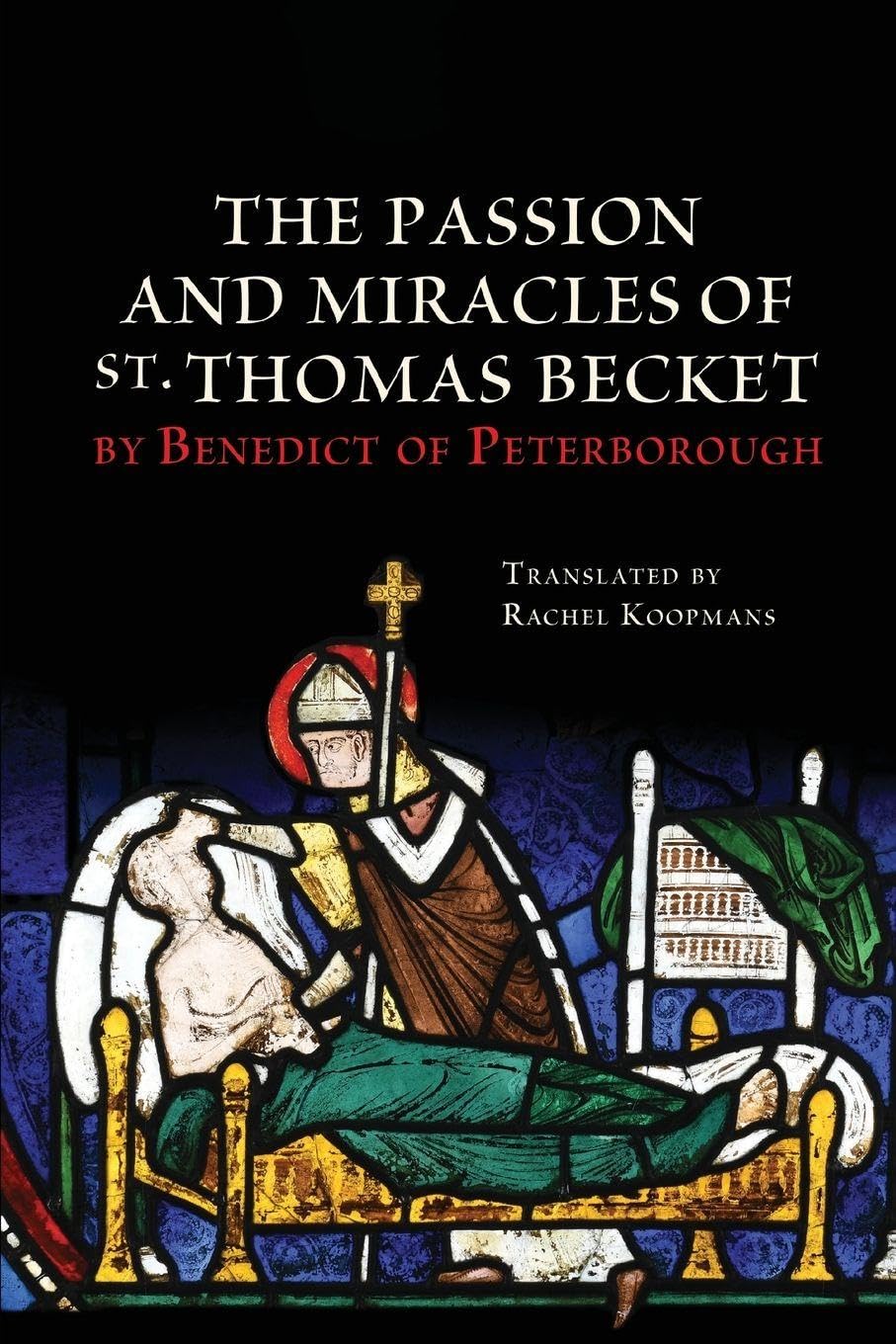 The Passion and Miracles of St. Thomas Becket by Benedict of Peterborough (Studies in the History of Medieval Religion)