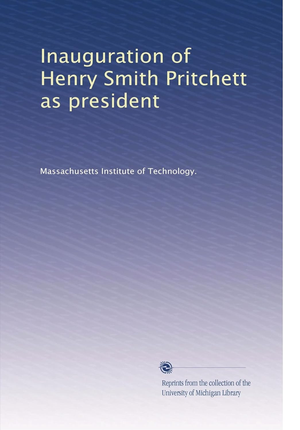 Inauguration of Henry Smith Pritchett as president