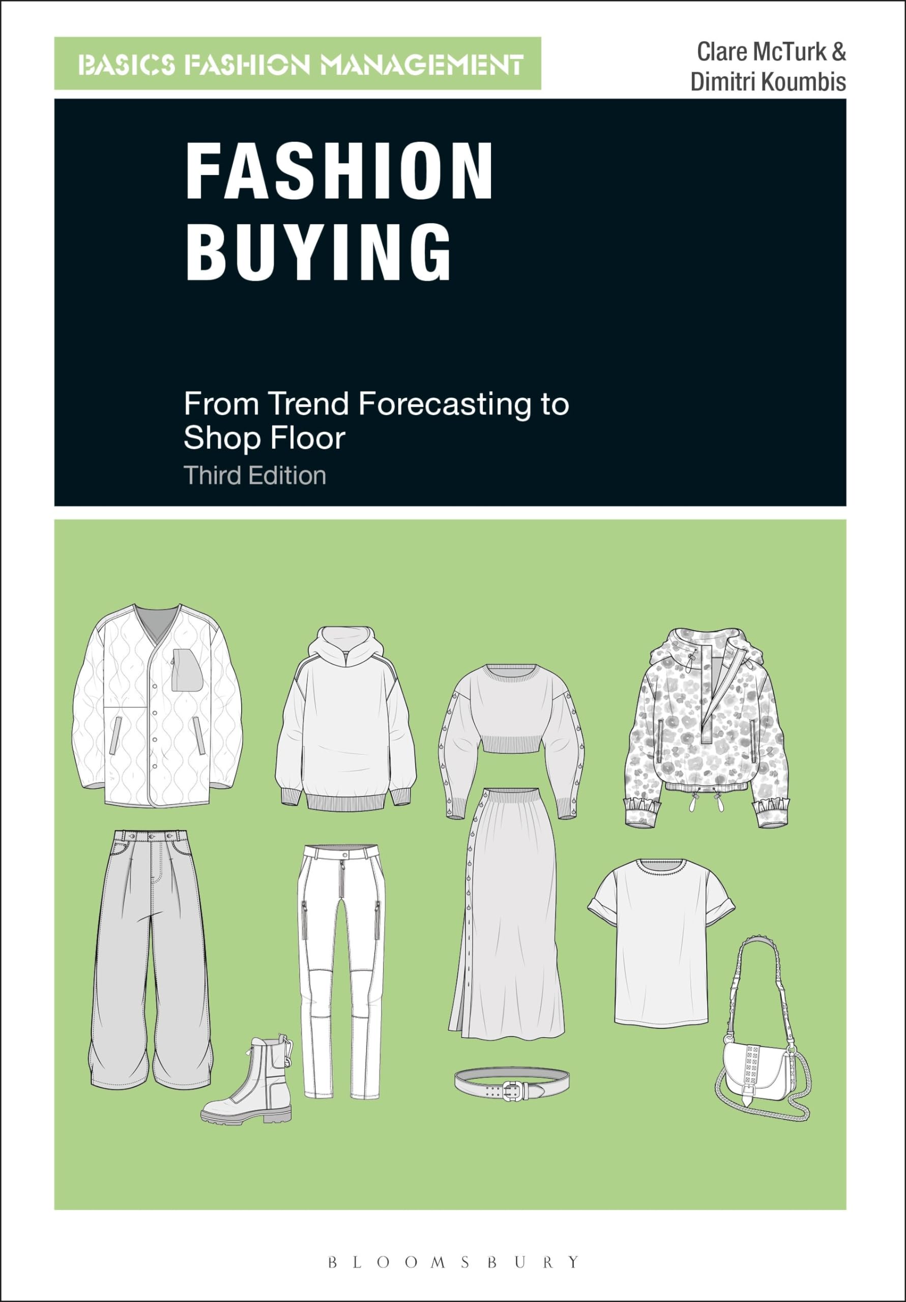 Fashion Buying: From Trend Forecasting to Shop Floor (Basics Fashion Management)